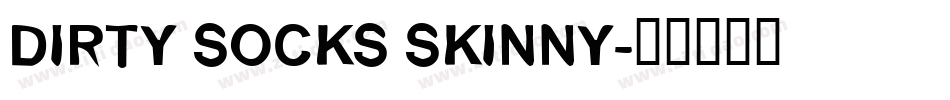 DIRTY SOCKS SKINNY字体转换